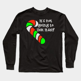 It's Not Going to Lick Itself Candy Cane Long Sleeve T-Shirt